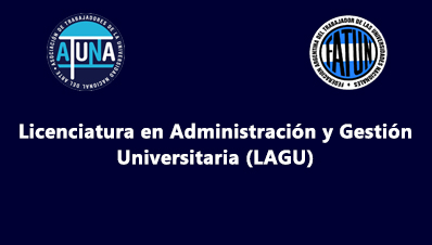 Licenciatura en Administración y Gestión Universitaria (LAGU) Licenciatura en Administración y Gestión Universitaria (LAGU)